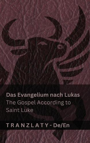 Das Evangelium nach Lukas / The Gospel According to Saint Luke (Die Bibel / The Bible): Tranzlaty Deutsch English