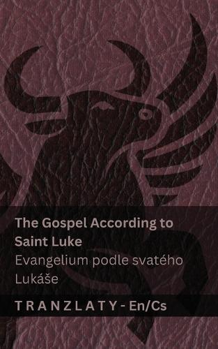 The Gospel According to Saint Luke / Evangelium podle svatého Lukáse (The Bible / Bible): Tranzlaty English &#268;estina