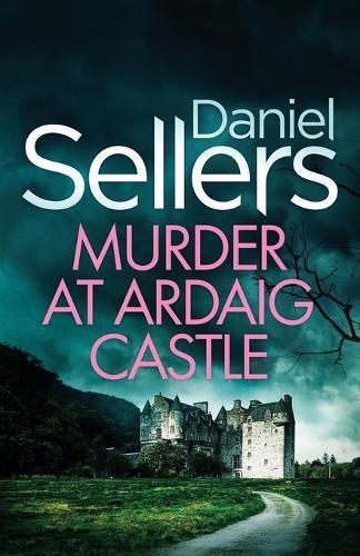 Murder at Ardaig Castle: a gripping and unputdownable Scottish crime mystery