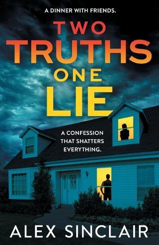 Two Truths One Lie: A chilling and addictive psychological thriller
