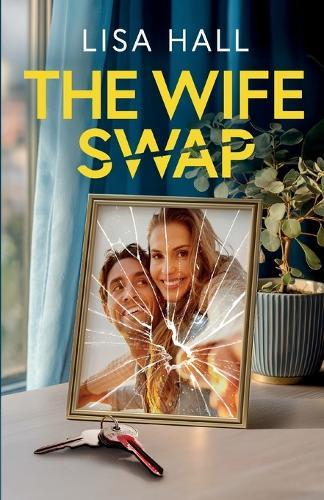 The Wife Swap: A totally addictive psychological thriller with a shocking final twist
