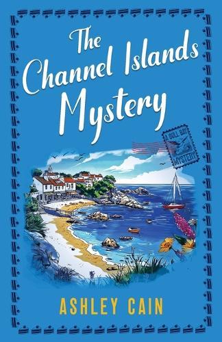 The Channel Islands Mystery: An addictive seaside village British cozy mystery