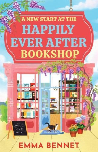 A New Start at the Happily Ever After Bookshop: an uplifting, heartwarming small-town romance of second chances, with slow-burn chemistry and a guaranteed HEA
