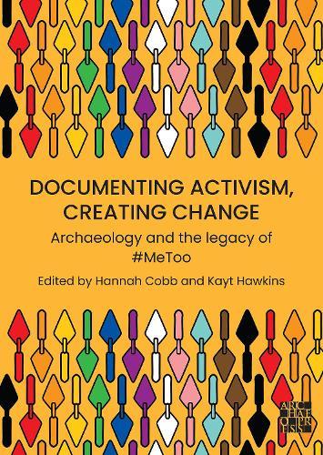 Documenting Activism, Creating Change: Archaeology and the Legacy of #MeToo