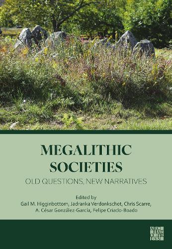 Megalithic Societies: Old Questions, New Narratives