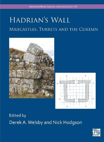 Hadrian's Wall: Milecastles, Turrets and the Curtain