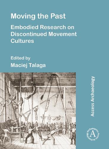 Moving the Past: Embodied Research on Discontinued Movement Cultures
