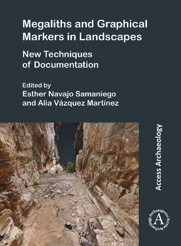 Megaliths and Graphical Markers in Landscapes: New Techniques of Documentation
