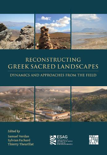 Reconstructing Greek Sacred Landscapes: Dynamics and Approaches from the Field