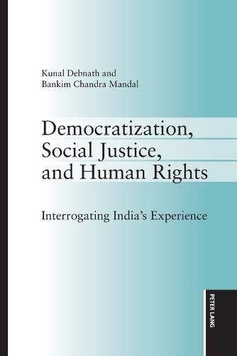 Democratization, Social Justice, and Human Rights: Interrogating India’s Experience