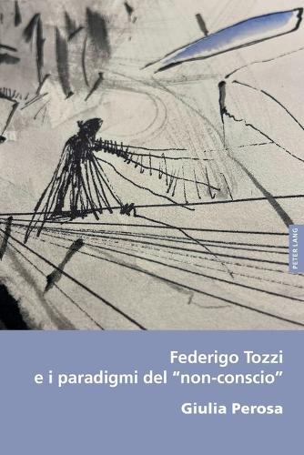 Federigo Tozzi e i paradigmi del ""non-conscio""