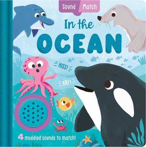 In the Ocean: An interactive, mix-and-match sound book for toddlers and young explorers