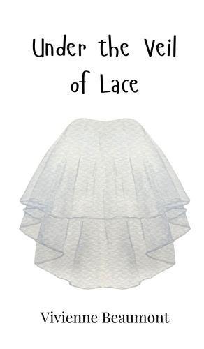 Under the Veil of Lace