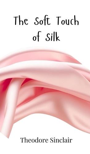 The Soft Touch of Silk