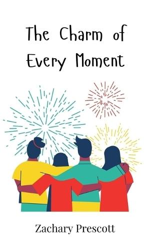 The Charm of Every Moment