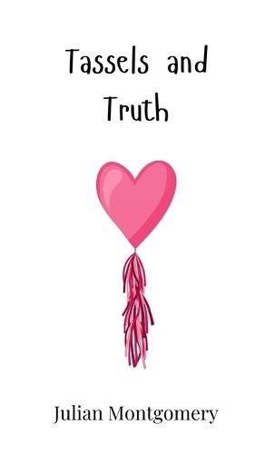 Tassels and Truth