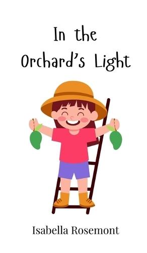 In the Orchard's Light