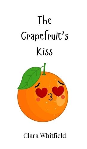 The Grapefruit's Kiss