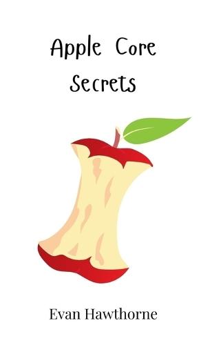 Apple Core Secrets