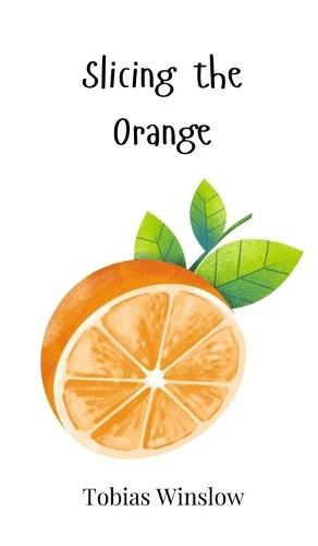 Slicing the Orange