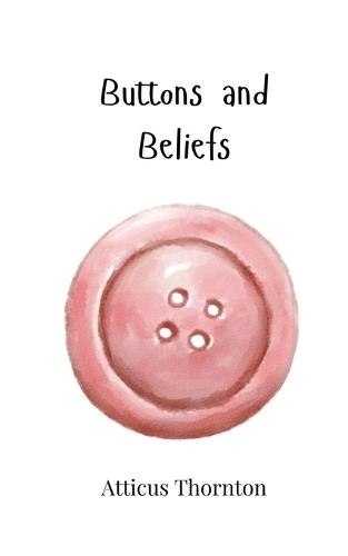 Buttons and Beliefs