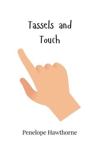 Tassels and Touch