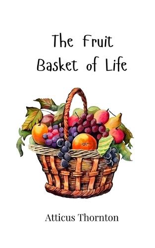 The Fruit Basket of Life