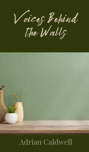 Voices Behind the Walls
