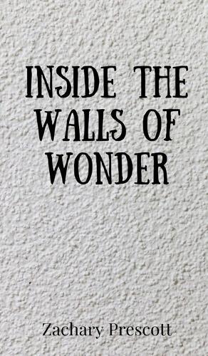 Inside the Walls of Wonder