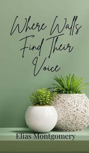 Where Walls Find Their Voice