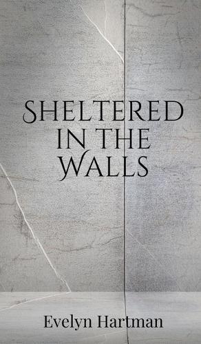 Sheltered in the Walls