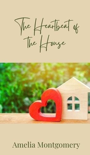 The Heartbeat of the House