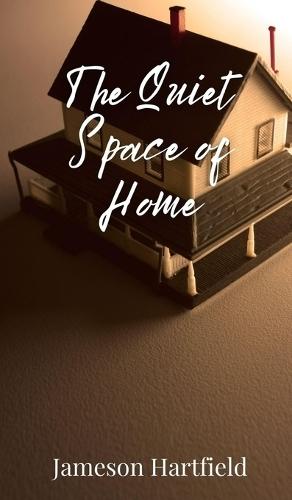 The Quiet Space of Home