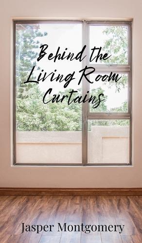 Behind the Living Room Curtains