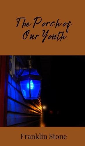 The Porch of Our Youth