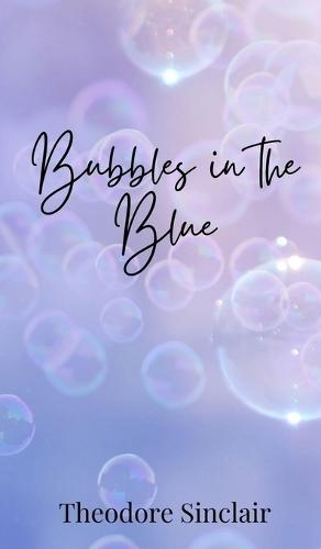 Bubbles in the Blue