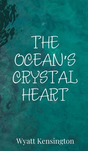 The Ocean's Crystal Heart