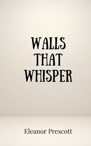 Walls That Whisper
