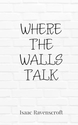 Where the Walls Talk