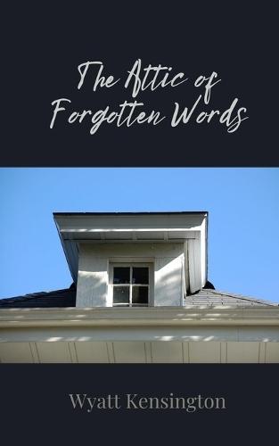 The Attic of Forgotten Words