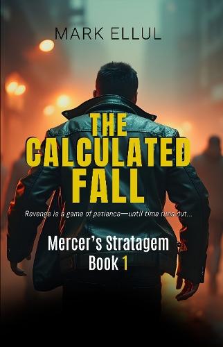 The Calculated Fall: Mercer's Stratagem Book 1