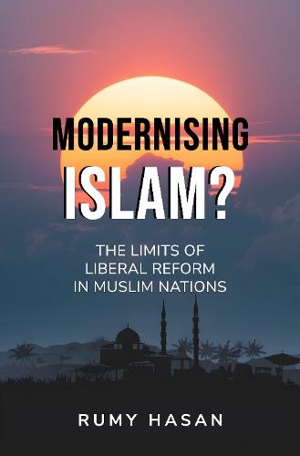 Modernising Islam? – The Limits of Liberal Reform in Muslim Nations