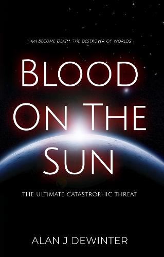 Blood On the Sun – The Ultimate Catastrophic Threat
