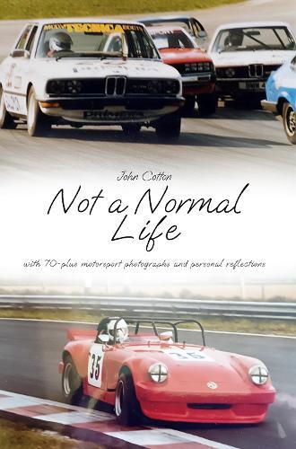 Not a Normal Life – with 70-plus motorsport photographs and personal reflections