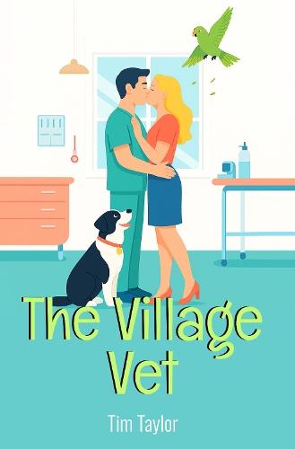 The Village Vet: The Village Vet Series – Book 1