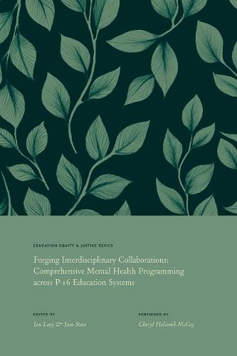 Forging Interdisciplinary Collaborations: Comprehensive Mental Health Programming Across P-16 Education Systems