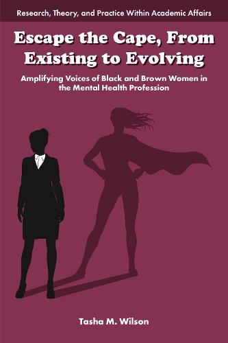 Escape the Cape, From Existing to Evolving: Amplifying Voices of Black and Brown Women in the Mental Health Profession