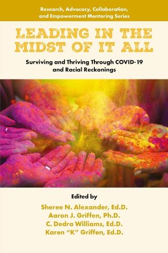 Leading in the Midst of it All: Surviving and Thriving Through COVID-19 and Racial Reckonings