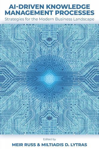 AI-Driven Knowledge Management Processes: Strategies for the Modern Business Landscape