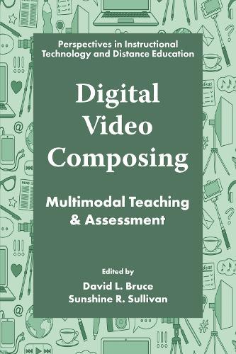 Digital Video Composing: Multimodal Teaching & Assessment